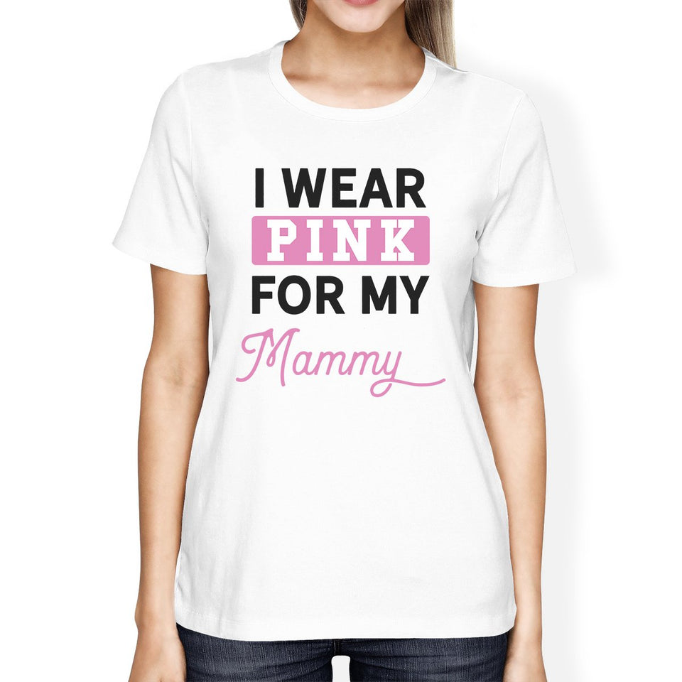 I Wear Pink for My Mommy Womens Shirt