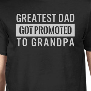Greatest Dad Got Promoted to Grandpa Mens Black T-Shirt for Grandpa