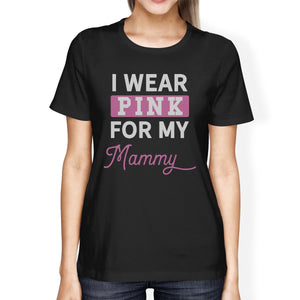 I Wear Pink for My Mommy Womens Shirt