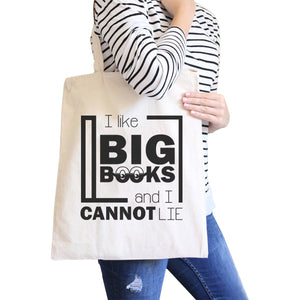I Like Big Books Cannot Lie Natural Canvas Bags