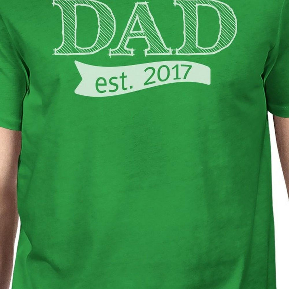 Dad Est 2017 Mens Green Cotton T-Shirt Cute Gifts for New Dad