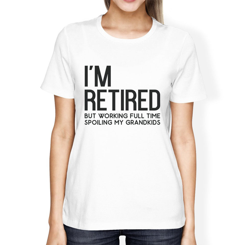 Retired Grandkids Womens Graphic Humorous Tee Shirt for Family Day