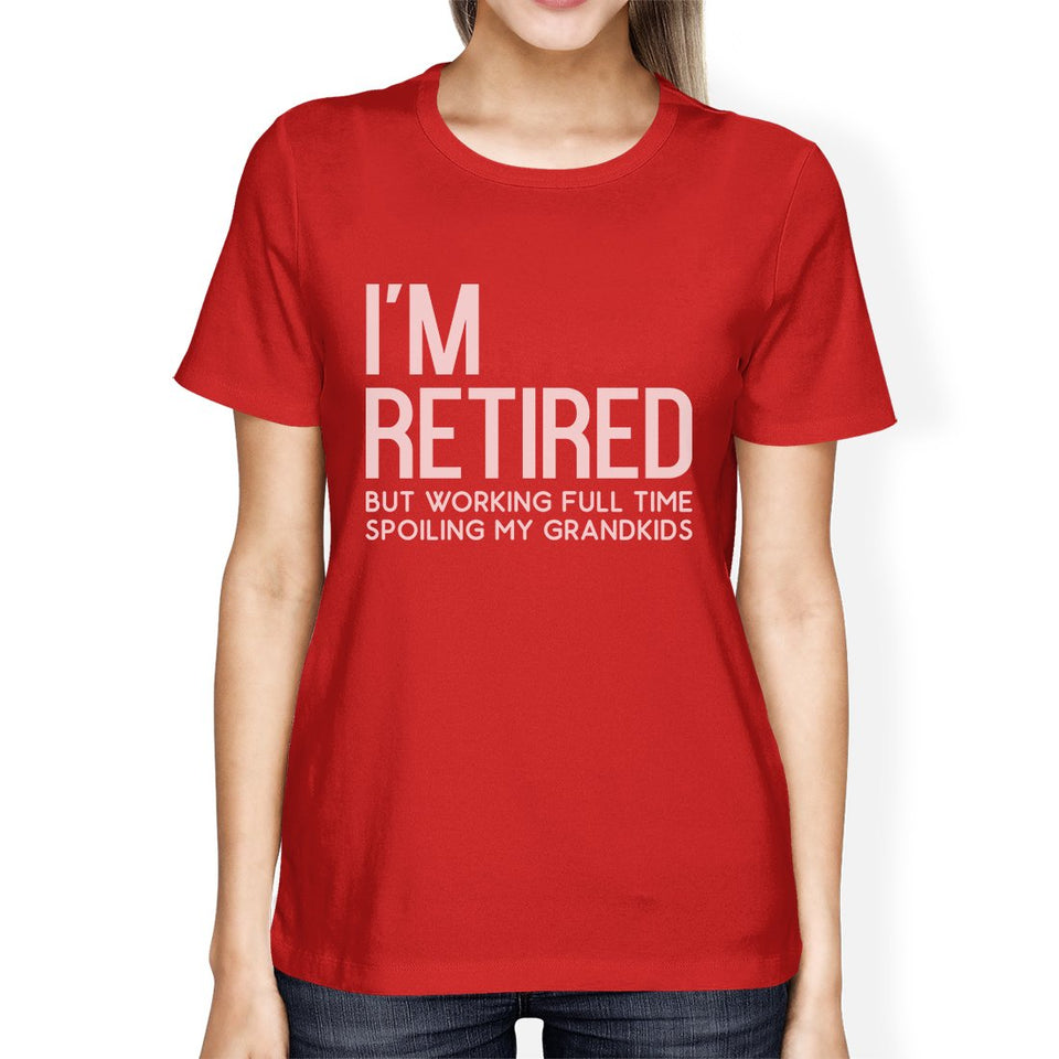 Retired Grandkids Womens Graphic Humorous Tee Shirt for Family Day