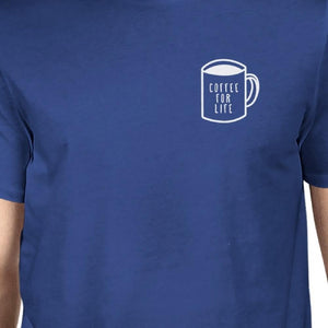 Coffee for Life Pocket Unisex Royal Blue Tops Typographic Tee