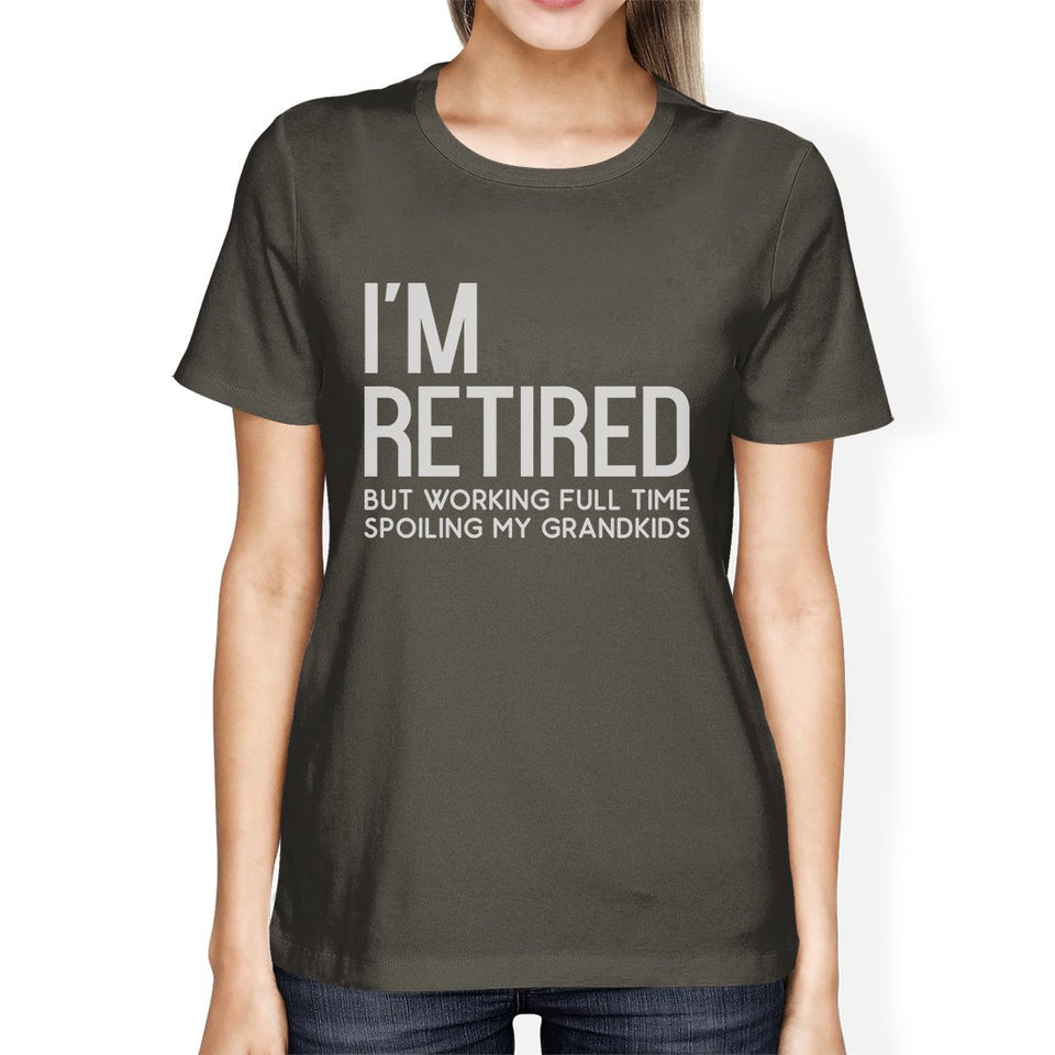 Retired Grandkids Womens Graphic Humorous Tee Shirt for Family Day
