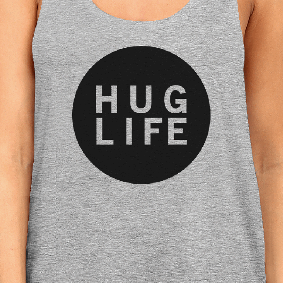 Hug Life Womens Gray Sleeveless Tank Life Quote Gift Ideas for Her