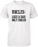 Uncles: Like a Dad Only Cooler Funny T-Shirt for Uncle Christmas Gifts Idea