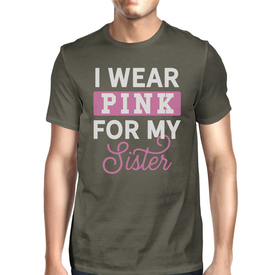 I Wear Pink for My Sister Mens Shirt