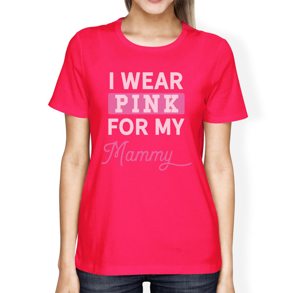 I Wear Pink for My Mommy Womens Shirt