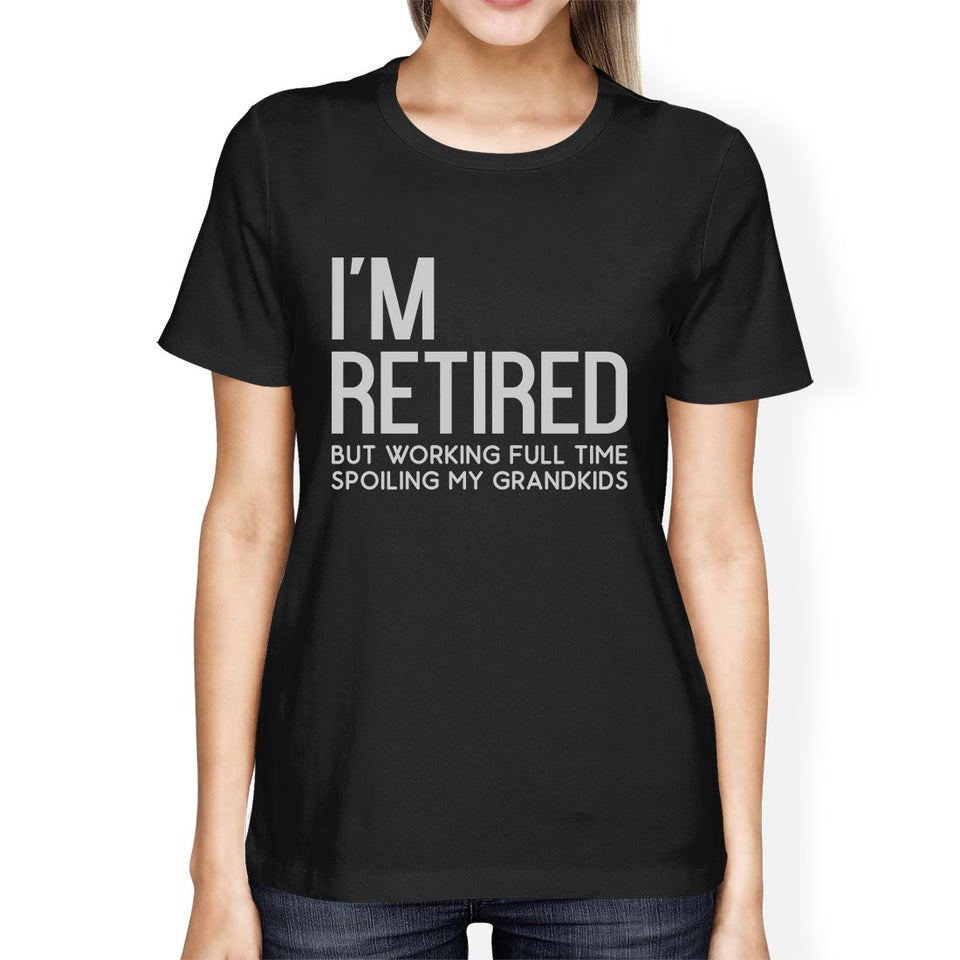 Retired Grandkids Womens Graphic Humorous Tee Shirt for Family Day