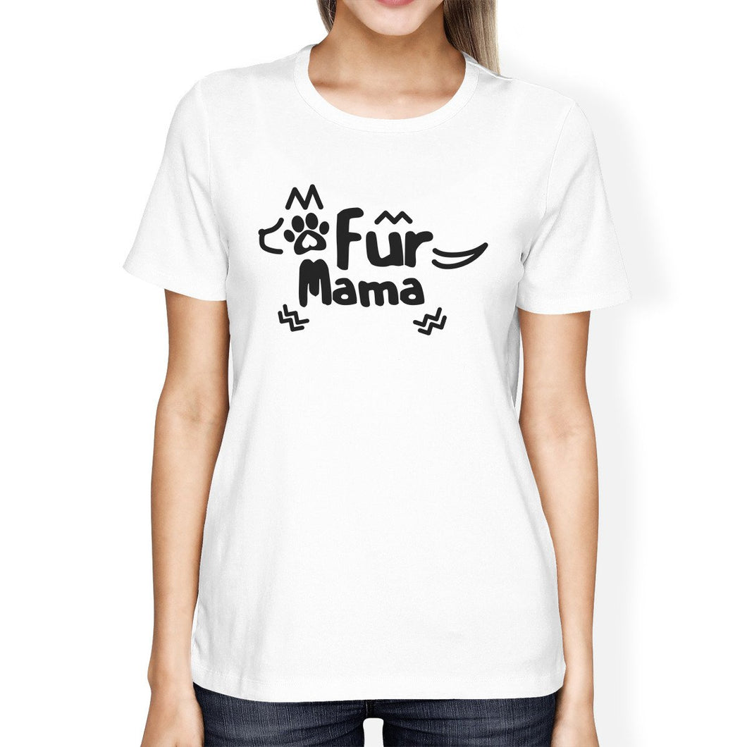 Fur Mama Womens White Graphic T-Shirt Creative Gifts for Dog Lovers