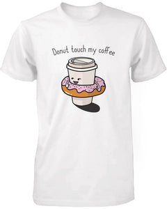Donut Touch My Coffee Women's Shirt Humorous Graphic Tee Do Not Touch My Coffee