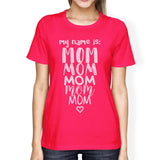 My Name Is Mom Women's Hot Pink Round Neck Cute Design Tee for Moms