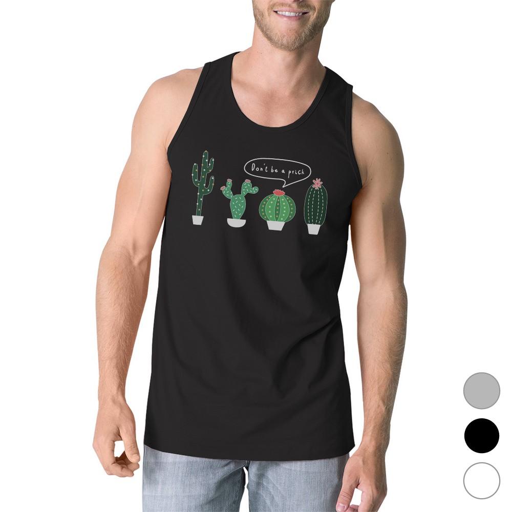 Don't Be a Prick Cactus Mens Sleeveless T-Shirt Funny Gift Tank Top