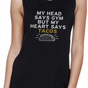 My Heart Says Tacos Muscle Tee Work Out Sleeveless Shirt Gym Shirt