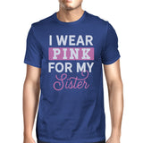 I Wear Pink for My Sister Mens Shirt