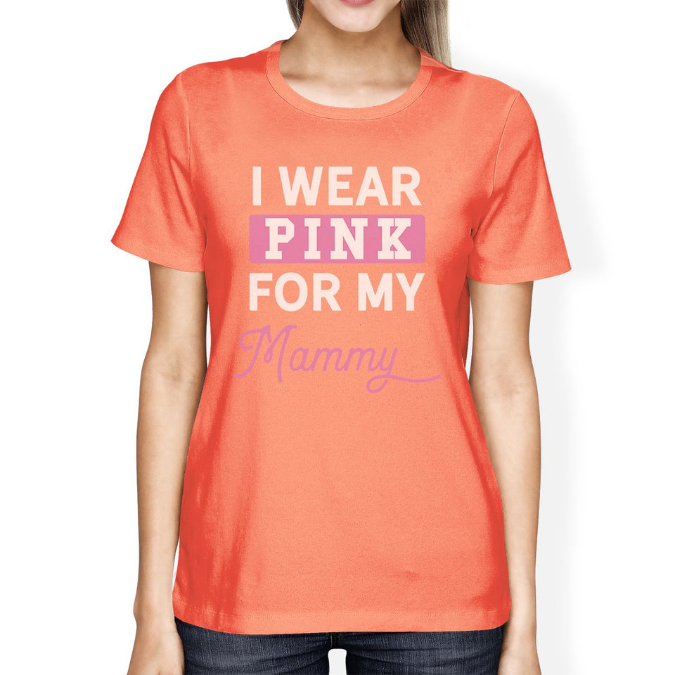 I Wear Pink for My Mommy Womens Shirt