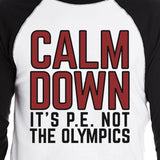It's PE Not the Olympics Mens Black and White Baseball Shirt