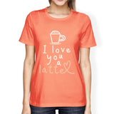 Love a Latte Womens Cotton Made Round Neck Coffee Lovers T-Shirt