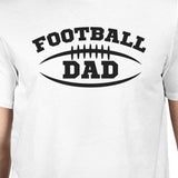 Football Dad Men's White Humorous Design T Shirt for Fathers Day