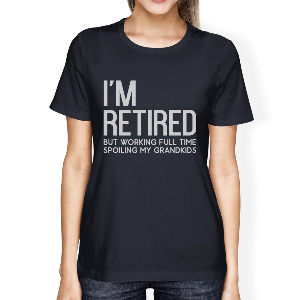 Retired Grandkids Womens Graphic Humorous Tee Shirt for Family Day